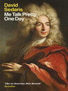 Me Talk Pretty One Day (eBook)